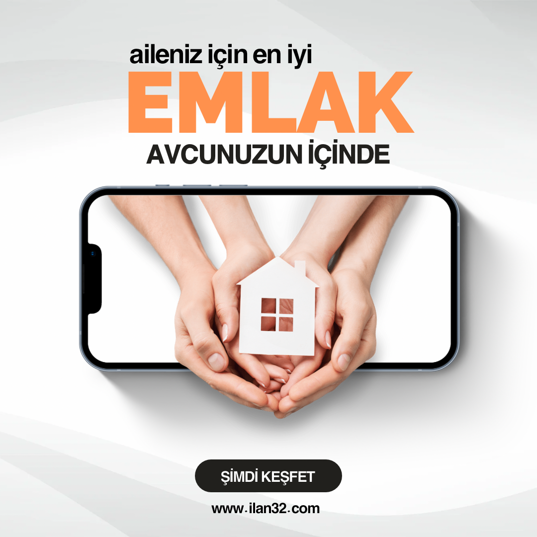 İLAN 32 Gayrimenkul – Güvenilir ve Profesyonel Emlak Hizmetleri